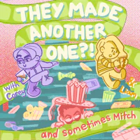 they made another one with and sometimes mitch